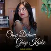 About Chop Deham Ghop Kaske Song