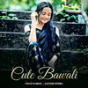 About Cute Bawali Song