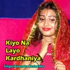 Kiyo Na Layo Kardhaniya