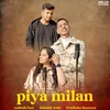 About Piya Milan Song