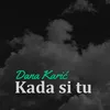 About Kada si tu Song