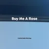 Buy Me A Rose