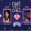 Chờ Yêu Chill