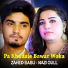 About Pa Khudaie Bawar Woka - Zahed Babu - Nazi Gull Song