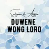 About Duwene Wong Loro Song