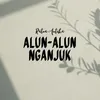 About Alun - Alun Ngajuk Song