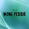 About Wong Pesisir Song