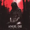 About ANGEL DIE Song