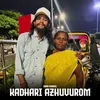 About Kadhari Azhuvurom Song