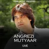 About Angrezi Mutyaar Song