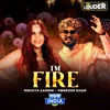 About I'm Fire Song
