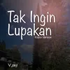 Tak Ingin Lupakan