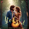 About Yeh Dil Song