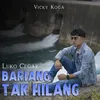 About Luko Cegak Bariang Tak Hilang Song