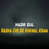 Rasha Che De Khkwal Kram