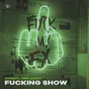 Fucking Show