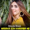 About Waraka Zon Kharaba We Song