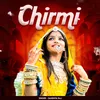 About Chirmi Song