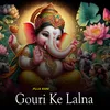 About Gouri Ke Lalna Song