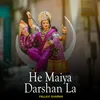 He Maiya Darshan La