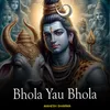 About Bhola Yau Bhola Song