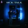 About Sick Talk Song