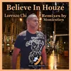 Believe In Houze