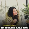 About Edi N Dasgo Kalo Nag Song