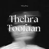 About Thehra Toofaan Song