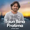 About Taun Bina Pratima Song