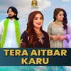 Tera Aitbar Karu