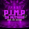 About P.I.M.P Da Putaria Song