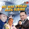 NU MAI VREAU ALTA IUBIRE