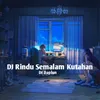 DJ Rindu Semalam Ku Tahan