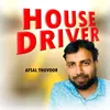 About House Driver Song