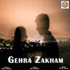 About Gehra Zakham Song