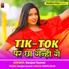 About Tik Tok Par Chha Genhi Ge Song