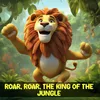 Roar, roar, the king of the jungle