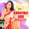 About Kansiyali Rod Song