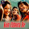 About Kon Chhora Re Song