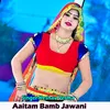 Aaitam Bamb Jawani