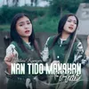 About Nan Tido Manahan Hati Song