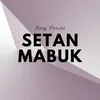 About Setan Mabuk Song