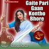 Gaite Pari Gaan Kontho Bhore