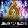 About Jhankada Basini Song