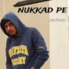 About Nukkad Pe Song