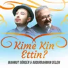 About Kime Kin Ettin? Song