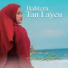 About Bahtera Tan Layeu Song