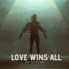 Love wins all