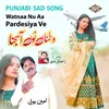 About Watnaa Nu Aa Pardesiya Ve Song